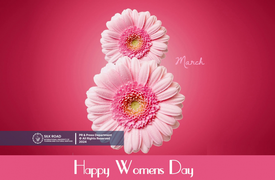 On the occasion of March 8 International Women&#039;s Day, the rector of &quot;Silk Road&quot; International University of Tourism and Cultural Heritage A. Abdukhakimov&#039;s holiday greetings