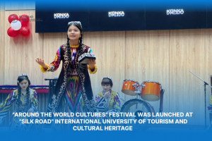 &quot;Around the World Cultures&quot; festival was launched at &quot;Silk Road&quot; International University of Tourism and Cultural Heritage