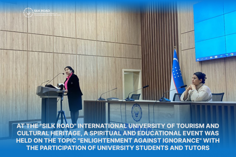 At the &quot;Silk Road&quot; International University of Tourism and Cultural Heritage, a spiritual and educational event was held on the topic &quot;Enlightenment against ignorance&quot; with the participation of university students and tutors