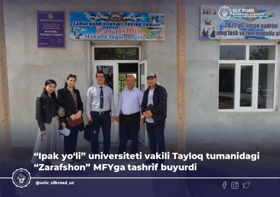 “Ipak yo‘li” universiteti vakili Tayloq tumanidagi “Zarafshon” MFYga tashrif buyurdi