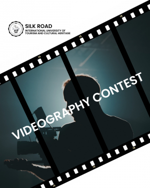 The &quot;Silk Road&quot; International University of Tourism and Cultural Heritage announces a video contest among students!