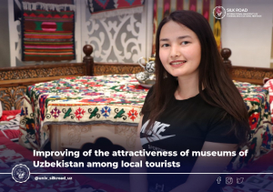 Improving of the attractiveness of museums of Uzbekistan among local tourists