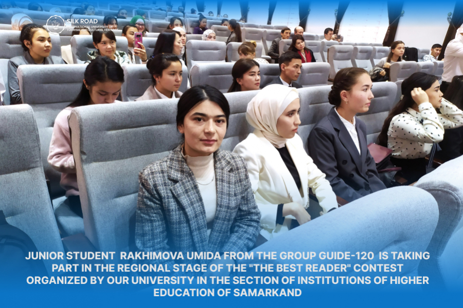 Junior student  Rakhimova Umida from the group guide-120  is taking part in the regional stage of the &quot;The best reader&quot; contest organized by our University in the section of Institutions of Higher Education of Samarkand.