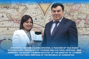 Akramova Takhmina Kamiljonovna, a teacher of &quot;Silk Road&quot; International University of Tourism and Cultural Heritage, was awarded the badge &quot;Tourism Devotee&quot; of the Ministry of Tourism and Cultural Heritage of the Republic of Uzbekistan