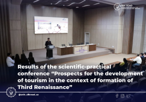 Results of the scientific-practical conference “Prospects for the development of tourism in the context of formation of Third Renaissance”