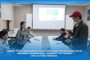 &quot;Дебат-клуб &quot;с участием студентов Международного университета туризма и культурного наследия&quot; Шелковый путь &quot; начал свою деятельность!