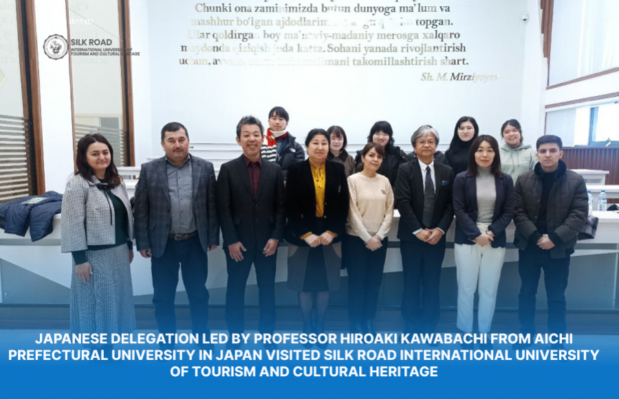 Japanese delegation led by Professor Hiroaki Kawabachi from Aichi Prefectural University in Japan visited Silk Road International University of Tourism and Cultural Heritage